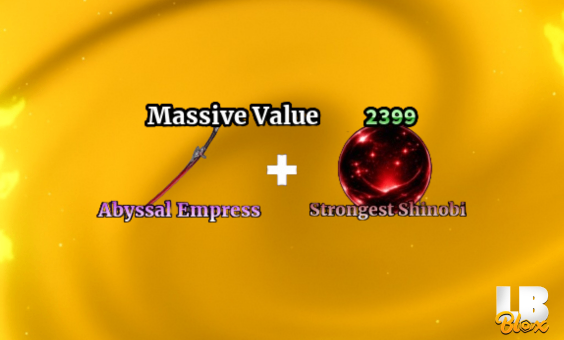 ABYSSAL EMPRESS + STRONGEST SHINOBI