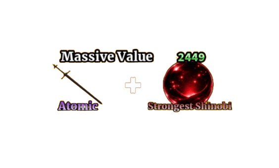 ATOMIC + STRONGEST SHINOBI